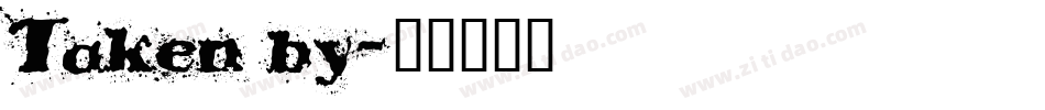 Taken by字体转换